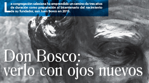Don Bosco:  verlo con ojos nuevos 