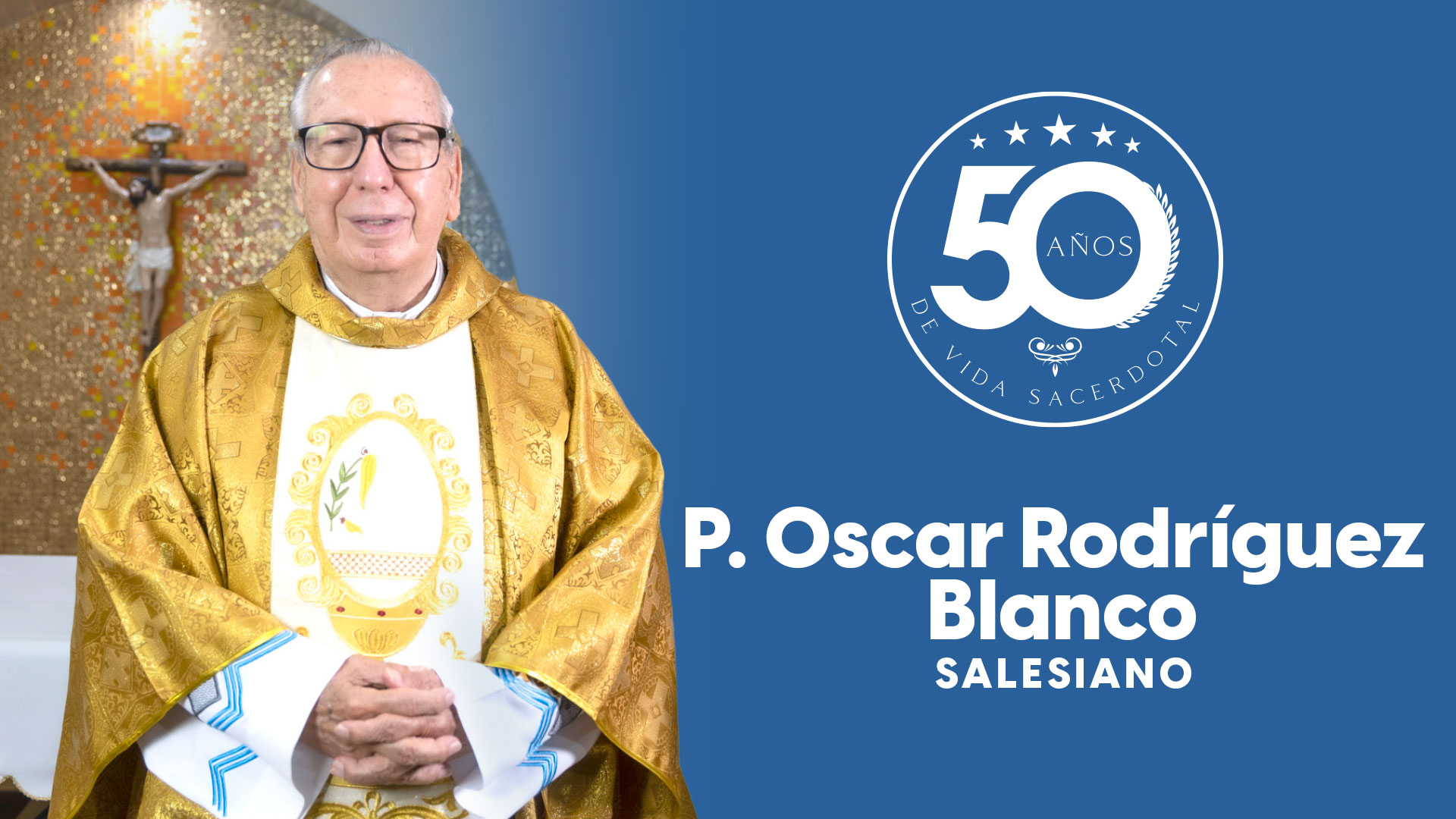 P Oscar Rodriguez Blanco, 50 años de vida sacerdotal