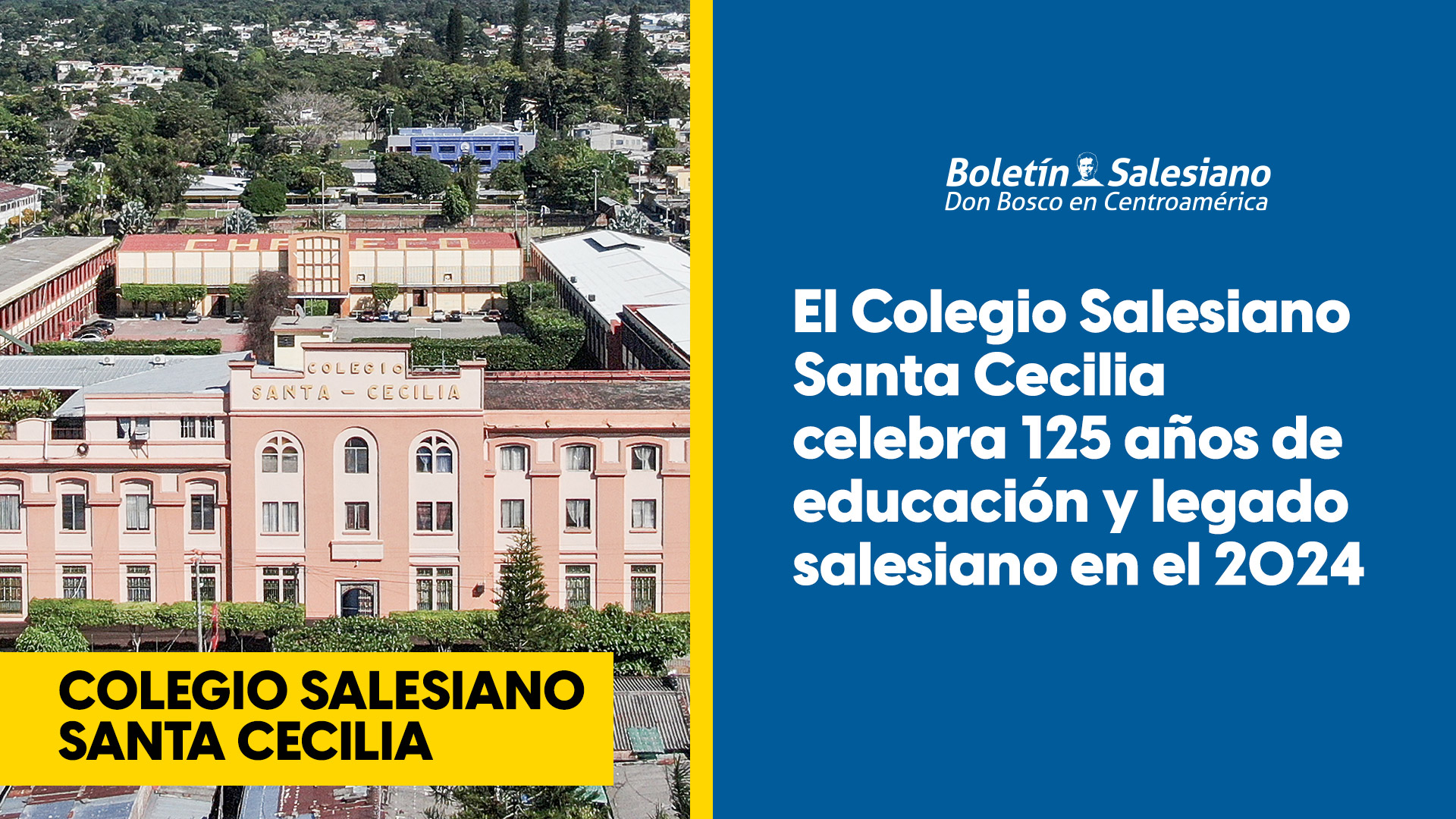 Con 125 años de historia, el Colegio Salesiano Santa Cecilia es un elemento emblemático educativo y espiritual que forma parte de la historia de la ciudad de Santa Tecla.