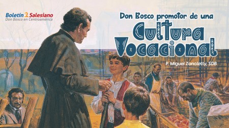 Don Bosco promotor de una cultura vocacional