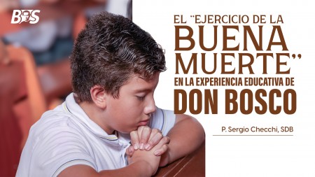 El “Ejercicio de la Buena Muerte” en la experiencia educativa de Don Bosco