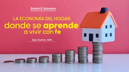La econom&iacute;a del hogar: donde se aprende a vivir con fe