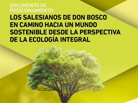 Documento de Posición de la Congregación Salesiana sobre la Ecología Integral. 
