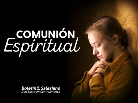 Ante la imposibilidad física de acudir al sacramento eucarístico podemos unirnos místicamente (espiritualmente) al sacrificio de Cristo mediante la comunión espiritual