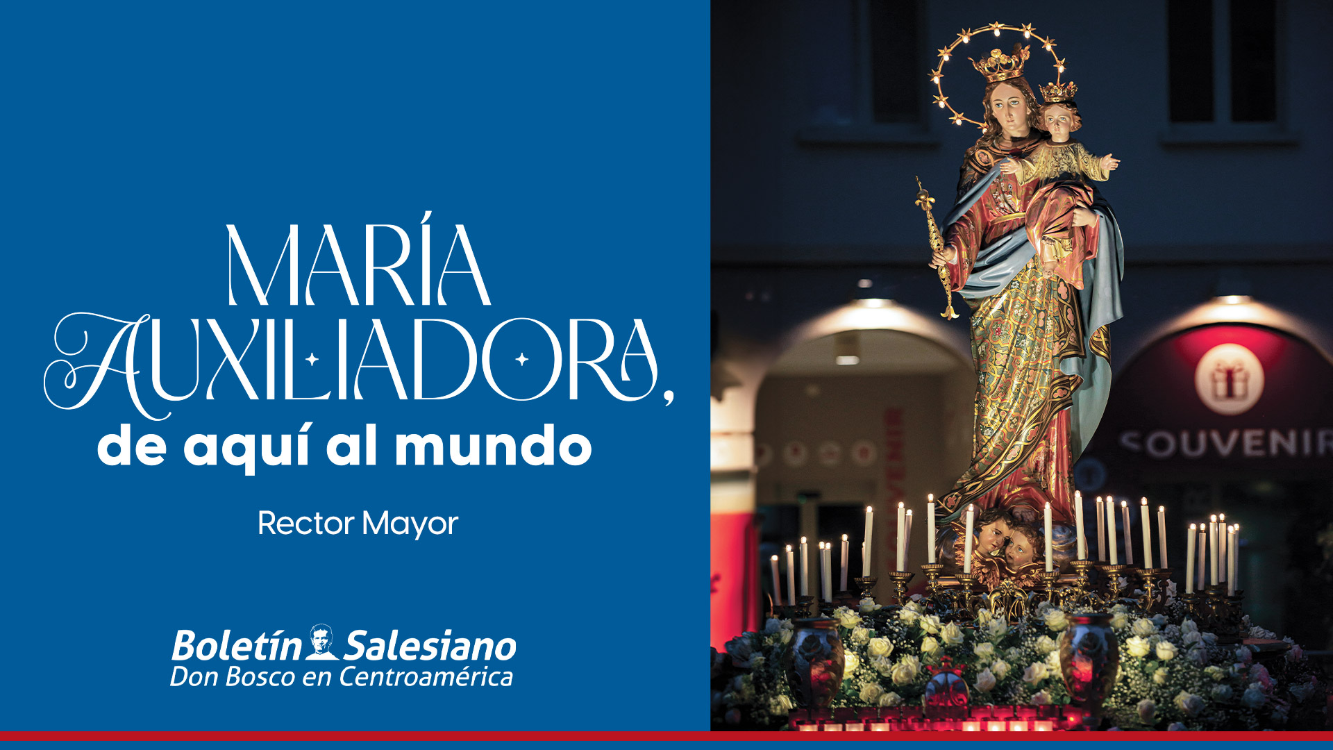 "En esta fiesta de María Auxiliadora, el próximo 24 de mayo, María Auxiliadora estará presente en los corazones de sus hijos e hijas en todo el mundo".