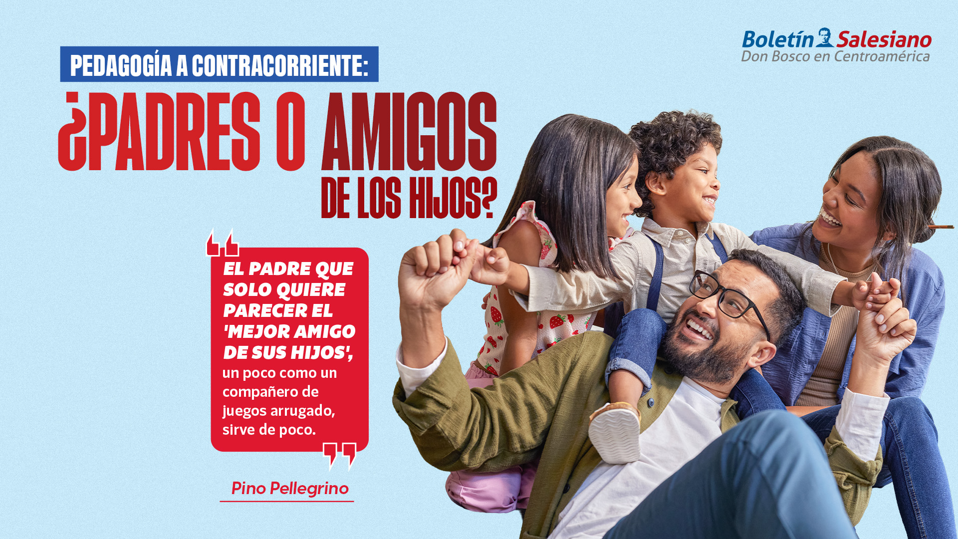 Pedagog&iacute;a a contracorriente: &iquest;Padres o amigos de los hijos?